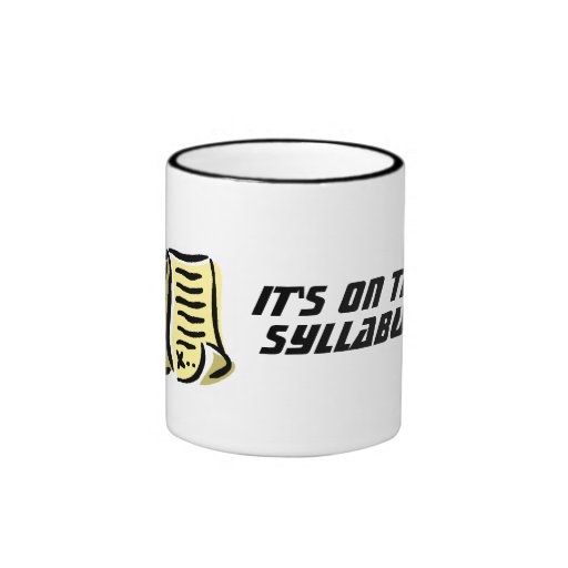 It's on the syllabus. coffee mugs