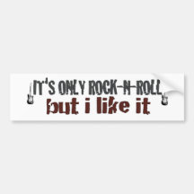 Its Only Rock And Roll Bumper Sticker