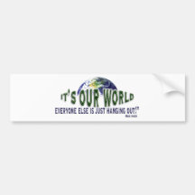 IT'S OUR WORLD! BUMPER STICKERS