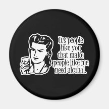It's People Like You... Refrigerator Magnets