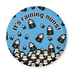 It's Raining Nuns magnets