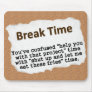 It's time for a break (2) mousepads