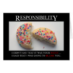 It's time for you to start taking responsibility greeting card