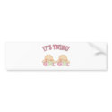 It's Twins! (GIRL GIRL) bumper stickers