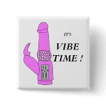 IT'S VIBE TIME ! buttons