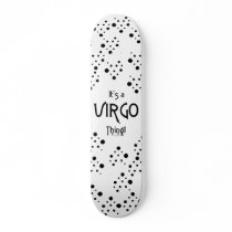 It's Virgo Thing! Skate Deck