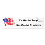 It's We the People, Not Me the P... bumper stickers