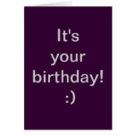 It's your birthday! :) cards