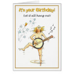 Its your birthday - let it all hang out! greeting card