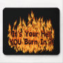 It's Your Hell Mouse Pad
