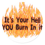 It's Your Hell Round Sticker