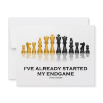 I've Already Started My Endgame (Chess Attitude)