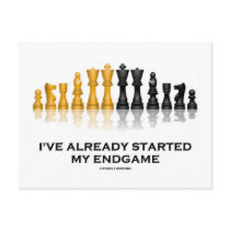 I've Already Started My Endgame (Chess Attitude)