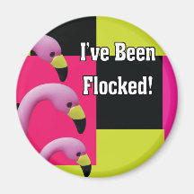 i've been flocked fridge magnet