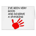 Ive been good and deserve a spanking cards