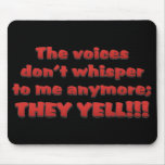 I've been hearing voices in my head mousepad