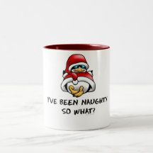 I've Been Naughty, So What? Coffee Mugs