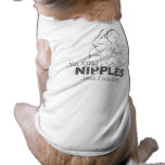 I'VE BEEN SUCKING NIPPLES SINCE BIRTH pet clothing