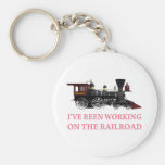 I've Been Working On The Railroad Key Chains