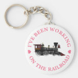 I've Been Working On The Railroad Key Chains
