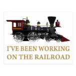 I've Been Working On The Railroad Post Cards