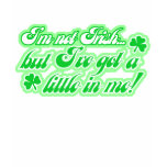 I've Got A Little Irish In Me - Maternity Shirt