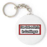 I've Got a Ph.D. in Cunilingus keychains