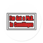 I've Got A Ph.D. In Cunnilingus Sticker