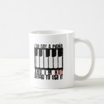 I've Got a Piano Coffee Mug