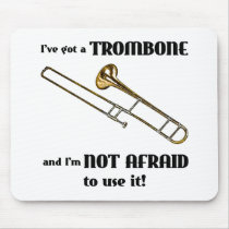 I've Got a Trombone Mouse Pad
