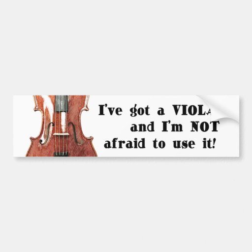 I've Got a Viola Bumper Stickers