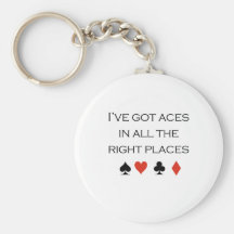 I've got aces in all the right places T-shirt Key Chains