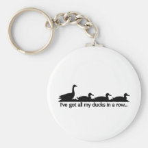I've got all my ducks in a row... key chains