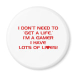 I've Got Lots Of Lives - Gamer Gaming Video Games magnets