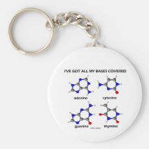 I've Got My Bases Covered (Chemistry DNA Bases) Keychains