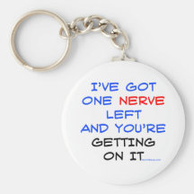 I've got one nerve left key chain
