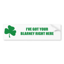 I'VE GOT YOUR BLARNEY RIGHT HERE