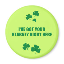 I'VE GOT YOUR BLARNEY RIGHT HERE