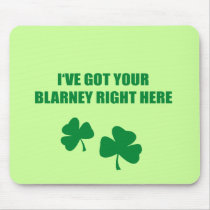 I'VE GOT YOUR BLARNEY RIGHT HERE