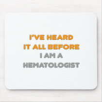 I've Heard It All Before .. Haematologist