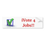 iVote 4 Jobs!! Bumper Sticker bumper stickers