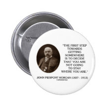 J.P. Morgan First Step Towards Getting Somewhere Pinback Buttons