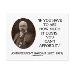 J.P. Morgan If You Have To Ask How Much It Costs postcards