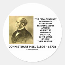 J.S. Mill Fatal Tendency Cause Half Their Errors Sticker