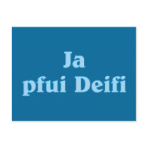 Ja pfui Deifi bayrisch bayerisch Bayern Postkarte