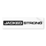 Jacked Strong Bumper Stickers