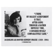Jacqueline Kennedy Comparatively Sane Quote