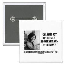 Jacqueline Kennedy Not Be Overwhelmed By Sadness Pinback Button