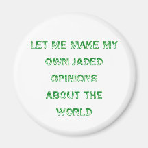 Jaded Fridge Magnet