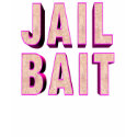 Jail Bait T-Shirt